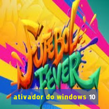 ativador do windows 10